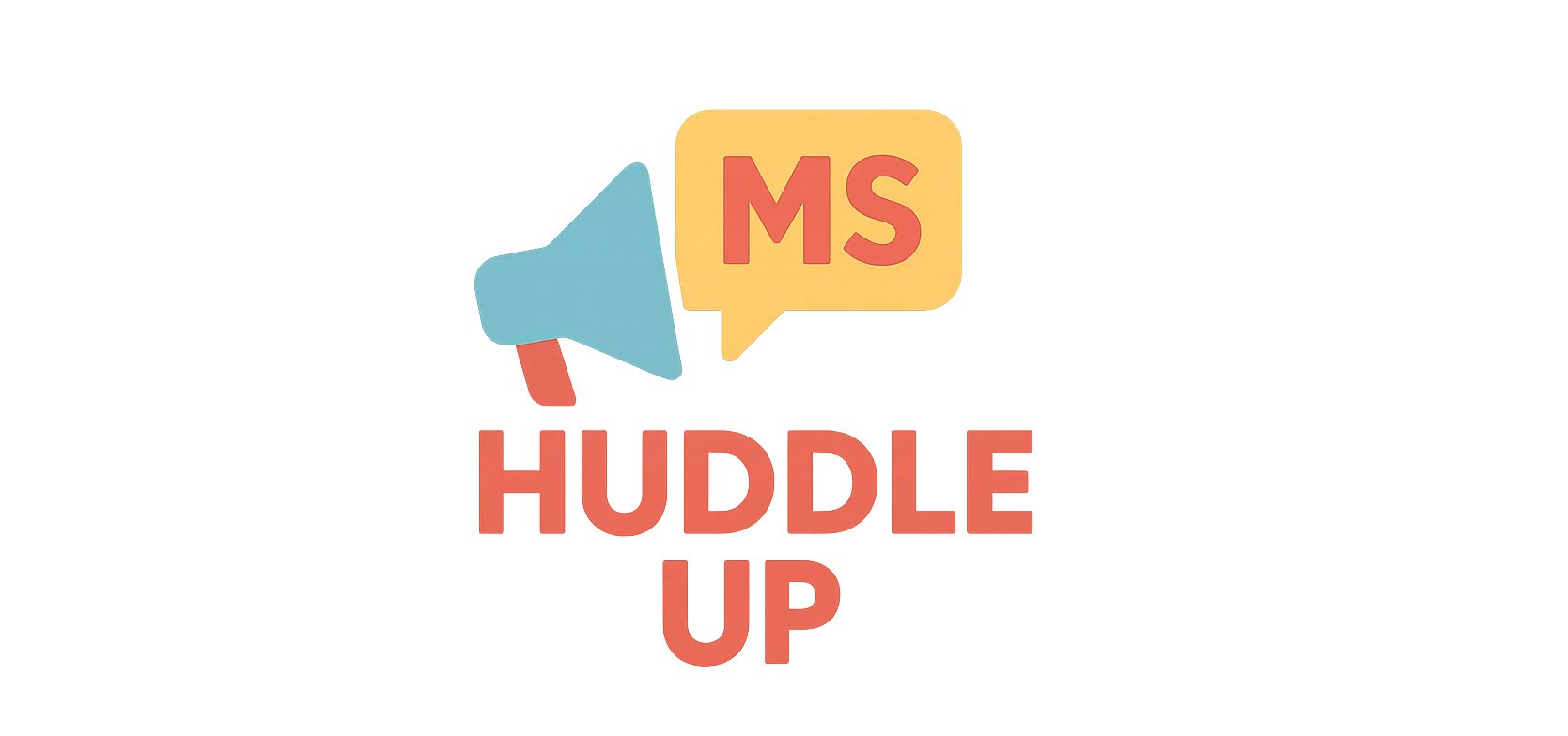MS Huddle Up # 1