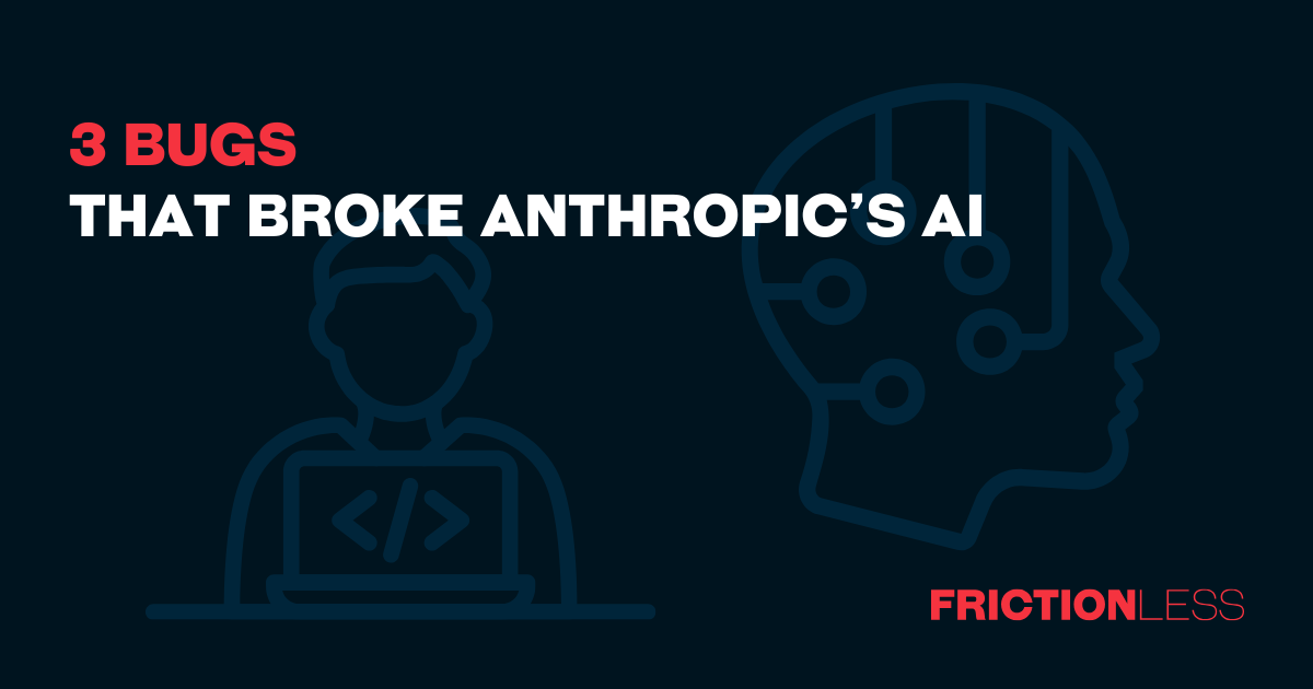 3 Bugs That Broke Anthropic’s AI
