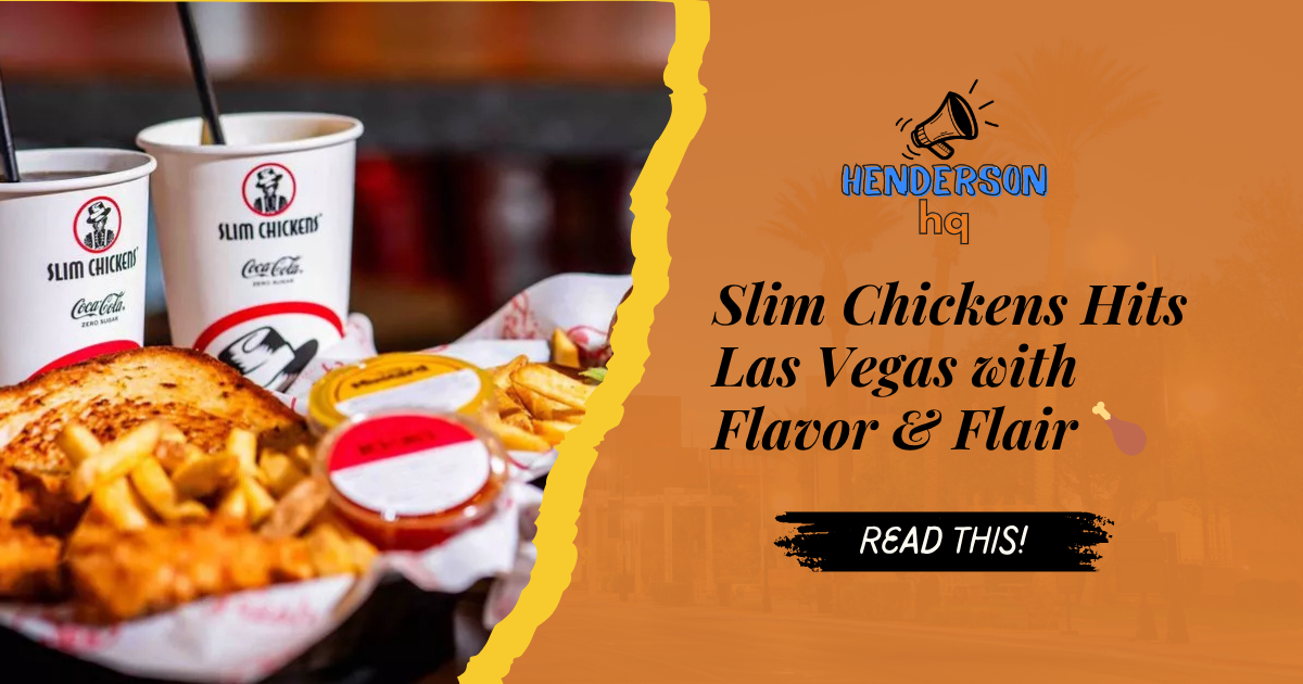 Slim Chickens Hits Las Vegas with Flavor & Flair 🍗