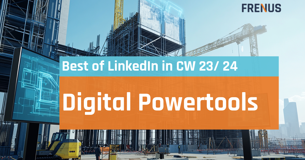 Best of LinkedIn: Digital Powertools CW 23/ 24