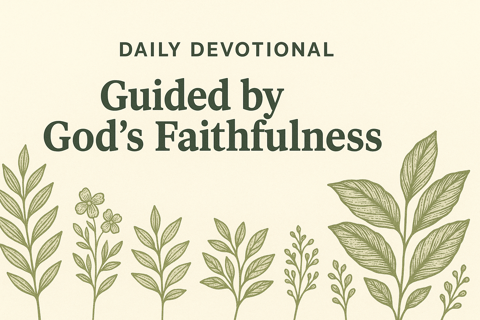 Daily Devotional: Guided by God’s Faithfulness
