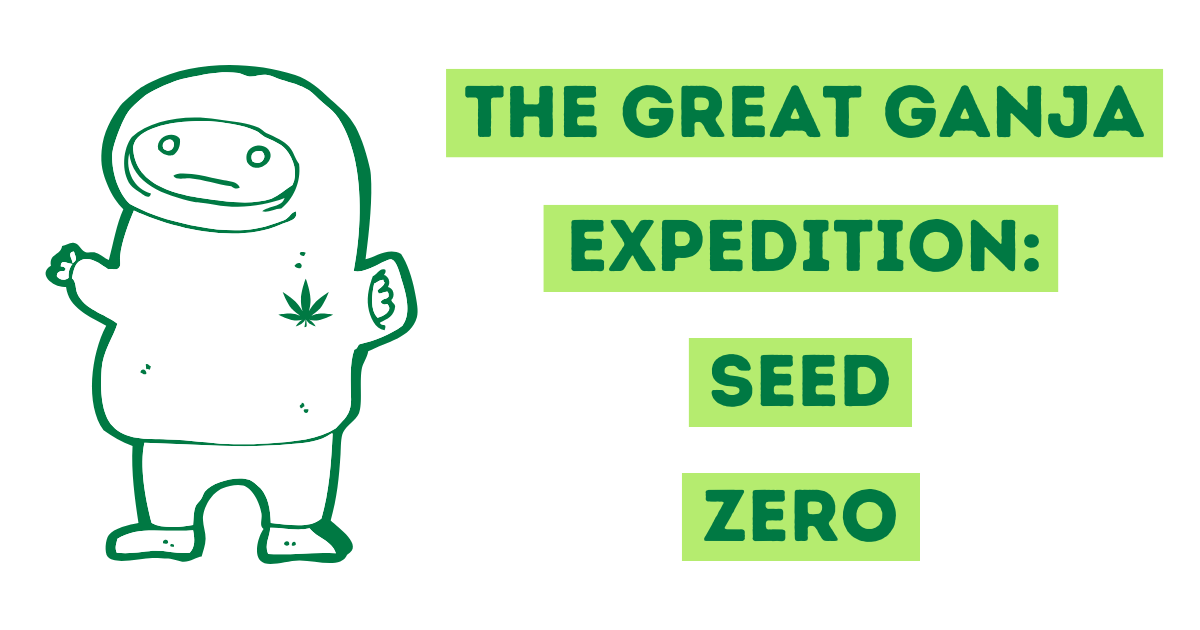 The Great Ganja Expedition: