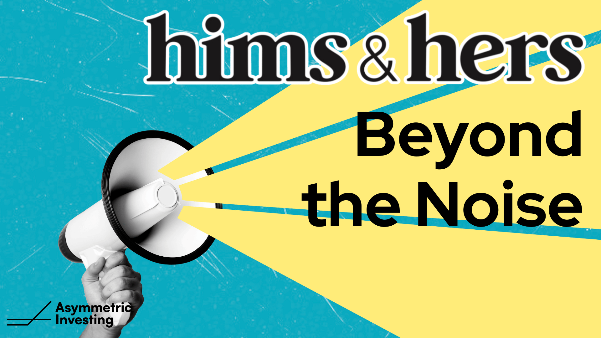 Hims & Hers: Making Sense of the Noise