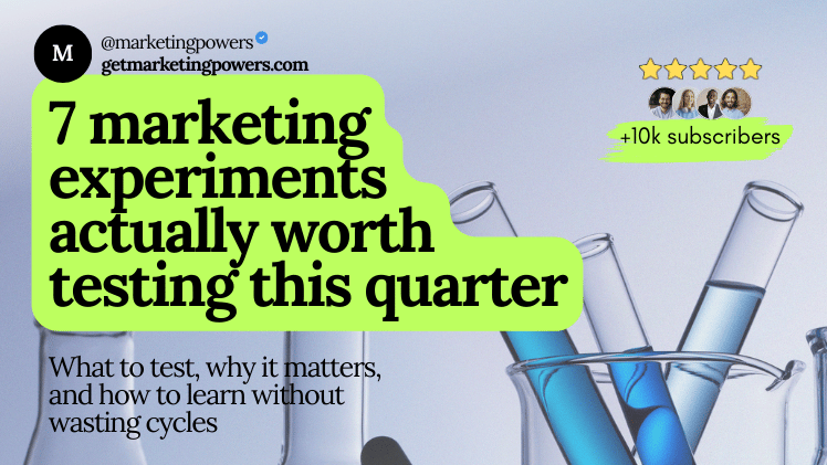 7 marketing experiments actually worth testing this quarter