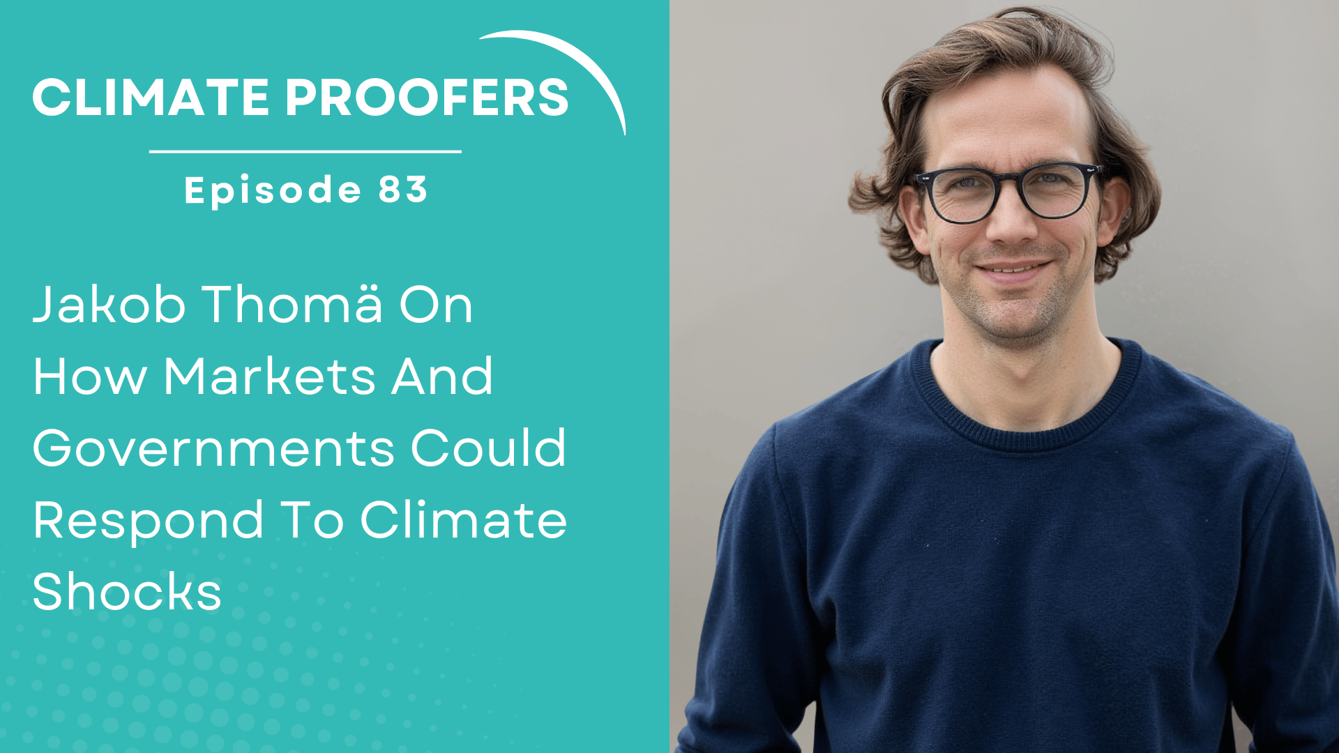 Jakob Thomä On How Markets And Governments Could Respond To Climate Shocks