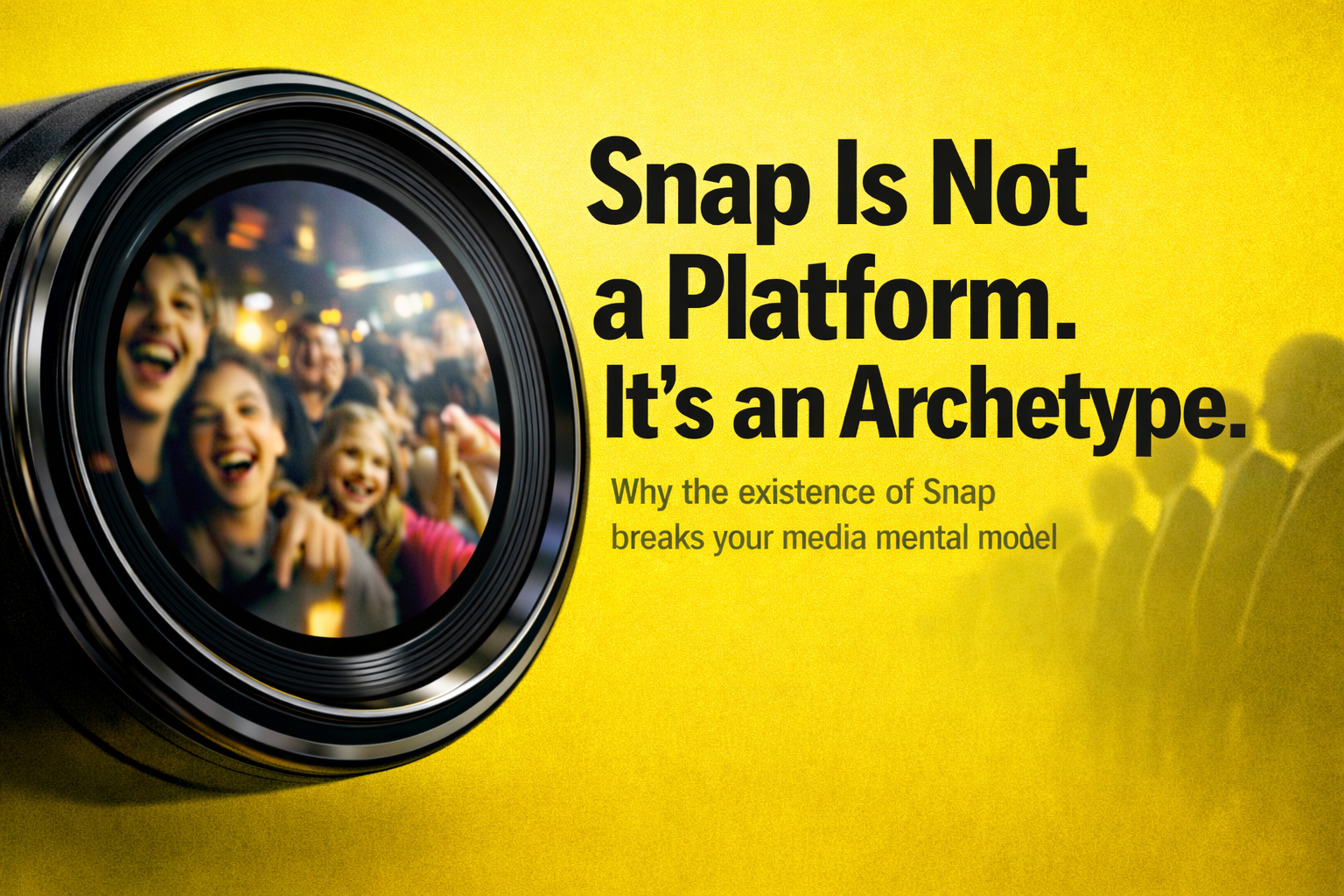 Snap Is Not a Platform. It’s an Archetype.
