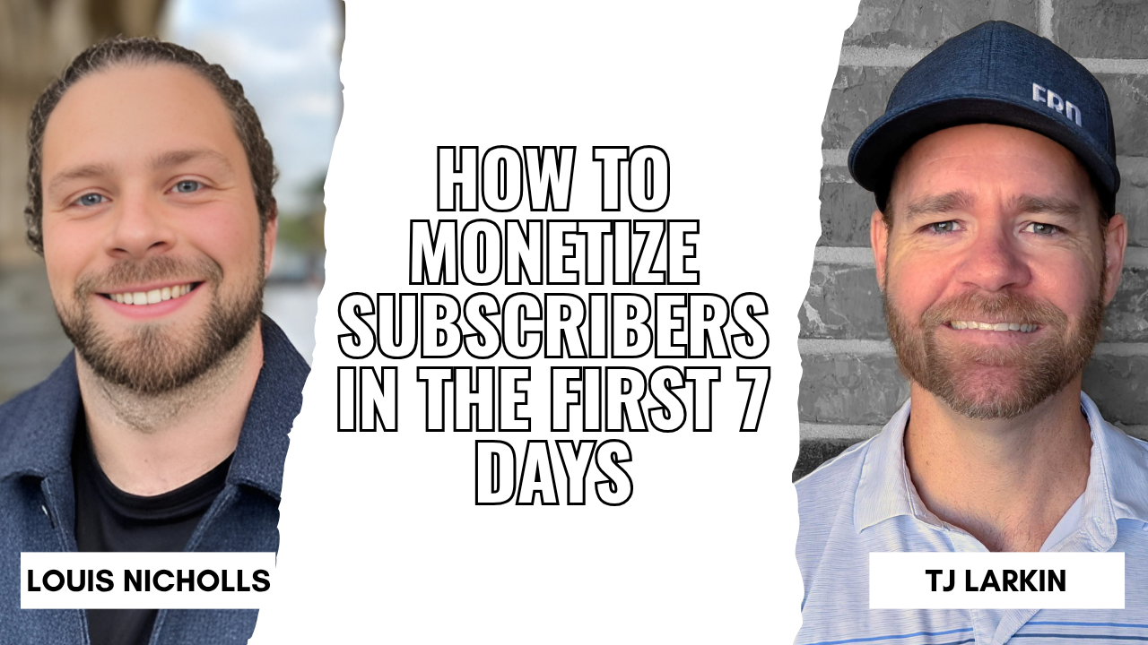 How to Monetize Subscribers in the First 7 Days