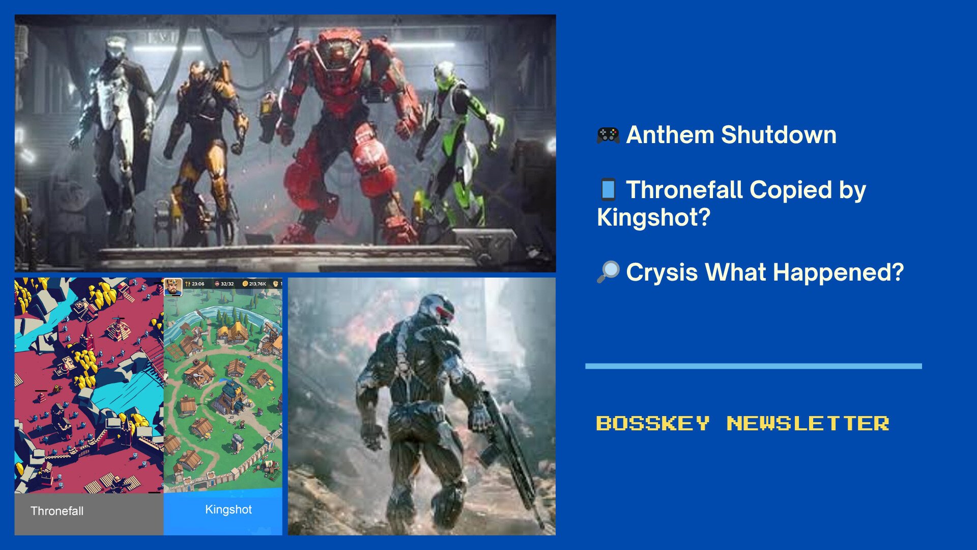 🗝️Bosskey Newsletter 45 - Anthem Shutdown, Thronefall copied on Mobile, Crysis No More