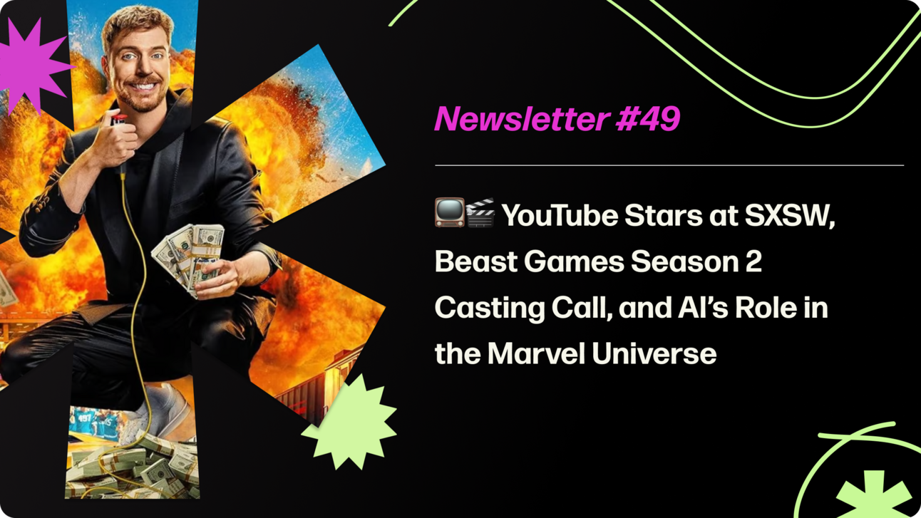 YouTube Stars at SXSW, Beast Games Season 2 Casting Call, and AI’s Role in the Marvel Universe