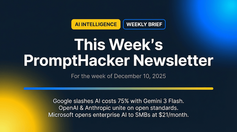 Gemini 3 Flash, Agentic AI Foundation & Microsoft Copilot Business Launch | PromptHacker Weekly Brief