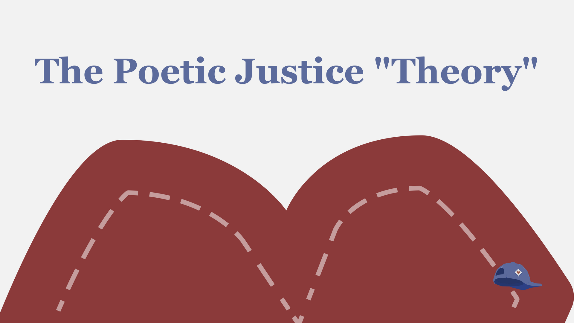The Poetic Justice "Theory"