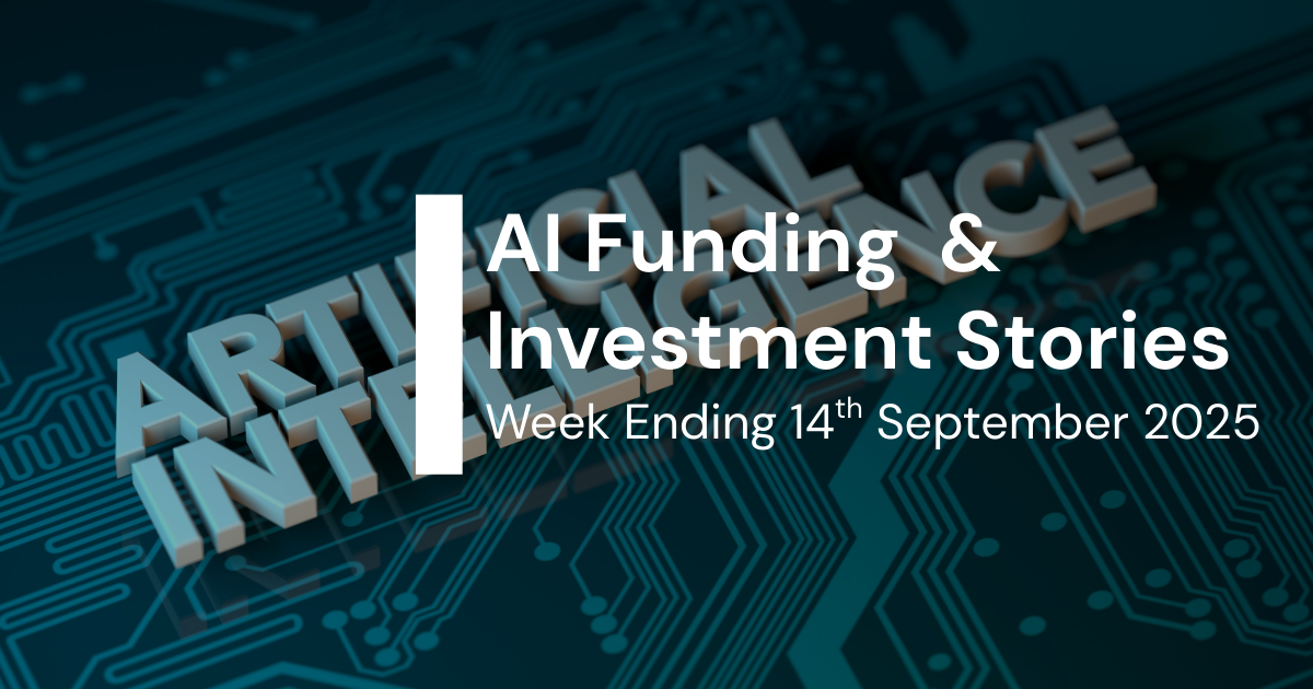 AI Capital Brief (Week Ending 14th September 2025): Foundational Model "Arms Race" Defines a Week of Heavy Infrastructure and Developer Tool Investment
