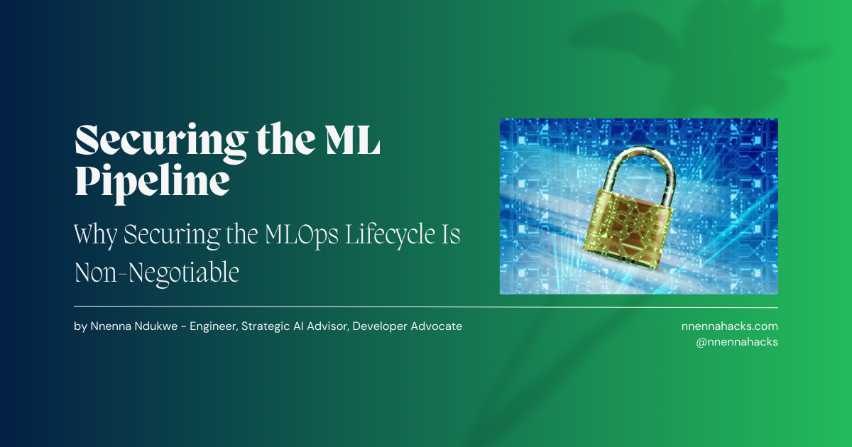 Securing the ML Pipeline: Why AI/ML Demands a Security Mindset