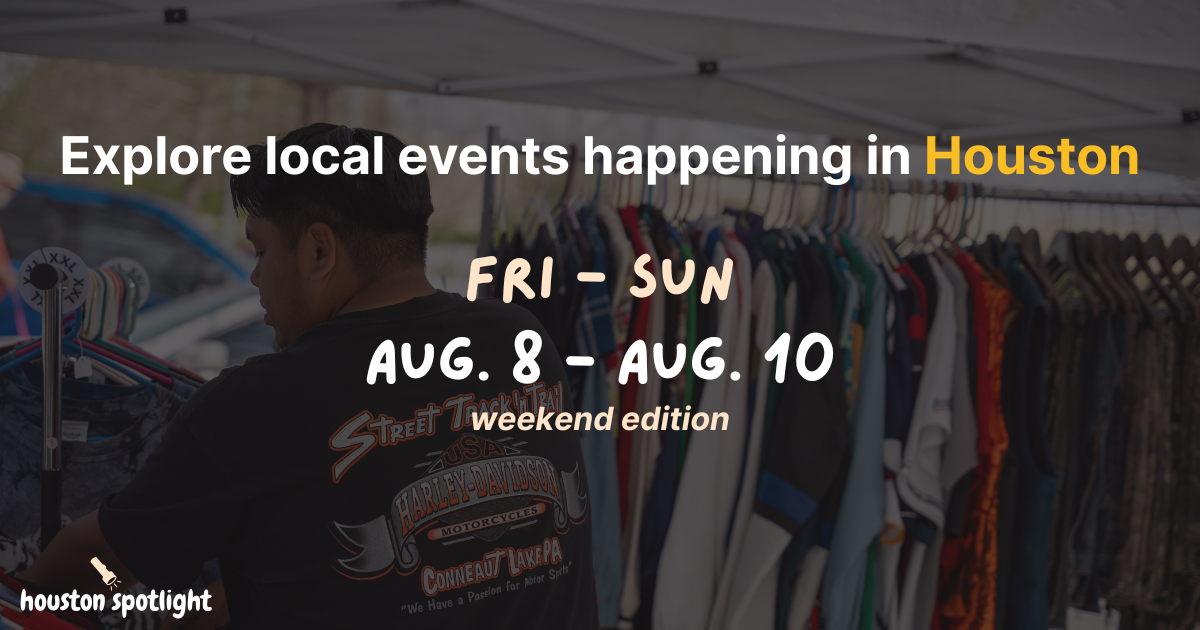 Houston weekend plans? we got you - August 8th - 10th 🪩