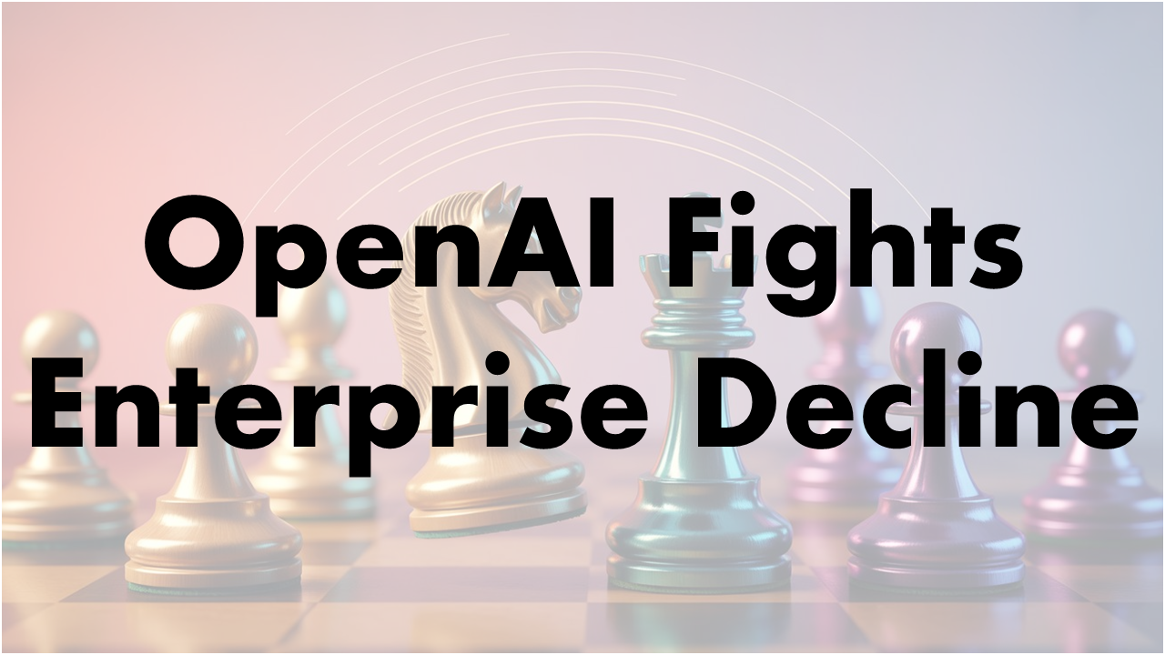 OpenAI Loses Ground in Enterprise AI Race