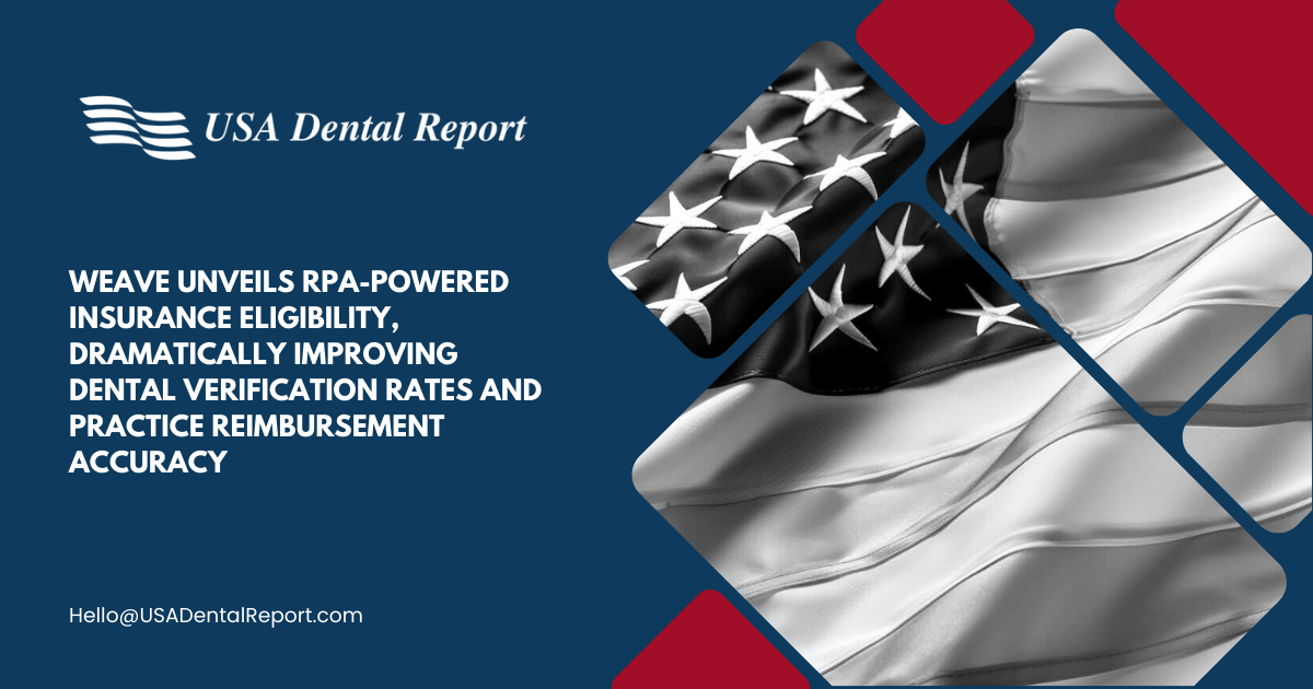 Weave Unveils RPA-Powered Insurance Eligibility, Dramatically Improving Dental Verification Rates and Practice Reimbursement Accuracy