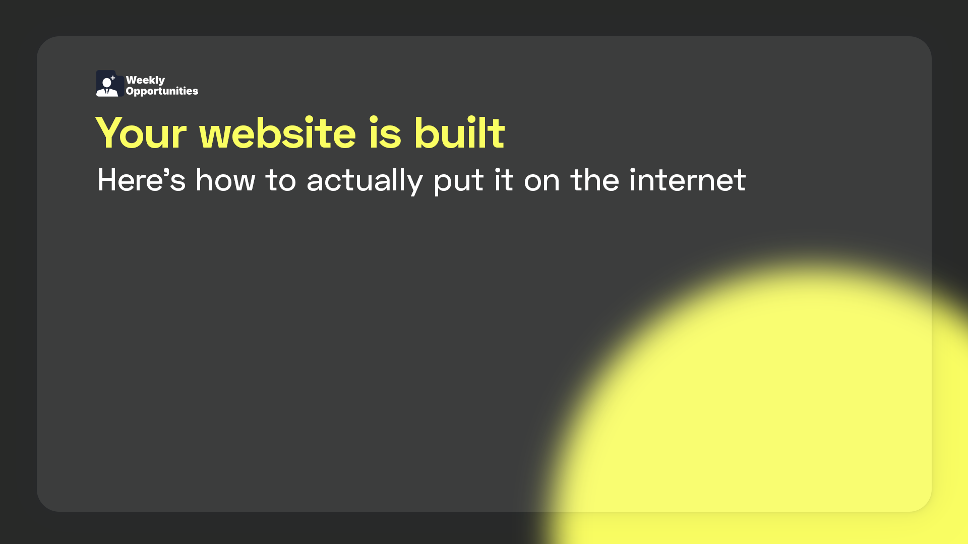Your website is built