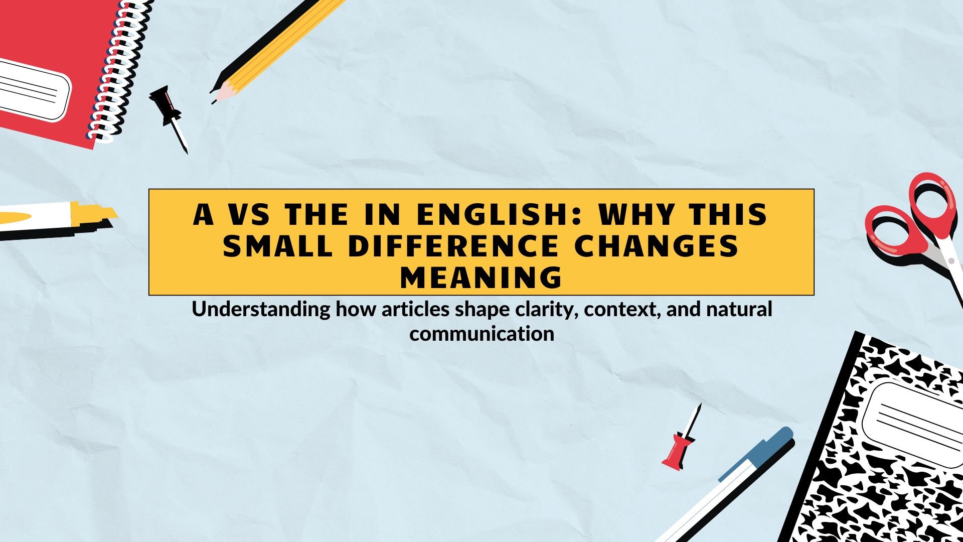 A vs The in English: Why This Small Difference Changes Meaning