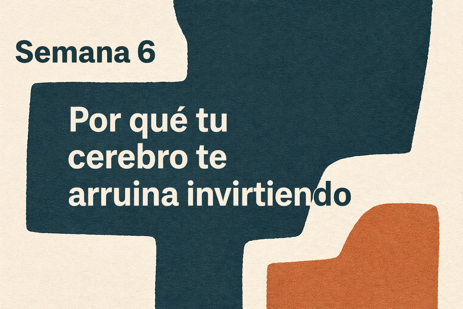SEMANA 6: ¿Eres un idiota con tu dinero? 