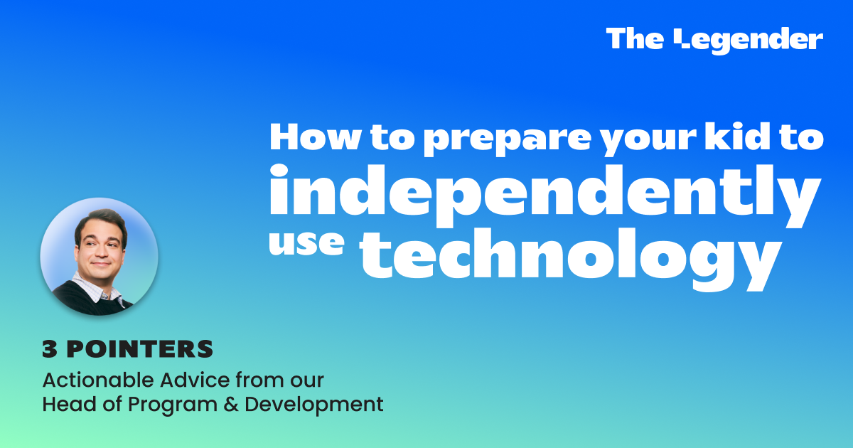 Three Pointers: How To Prepare Your Kid To Independently Use Technology