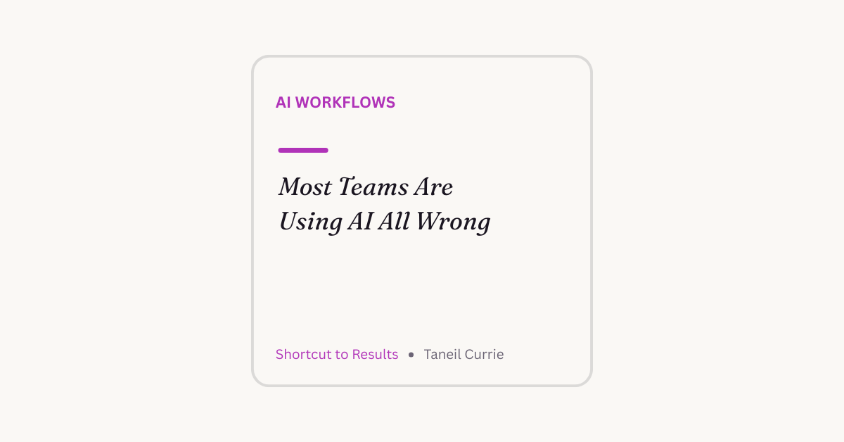 Most Teams Are Using AI All Wrong
