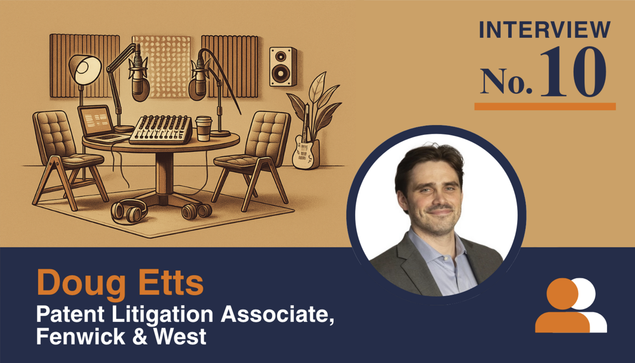 #10 - Doug Etts: Patent Litigator | “It’s Not Like Suits”
