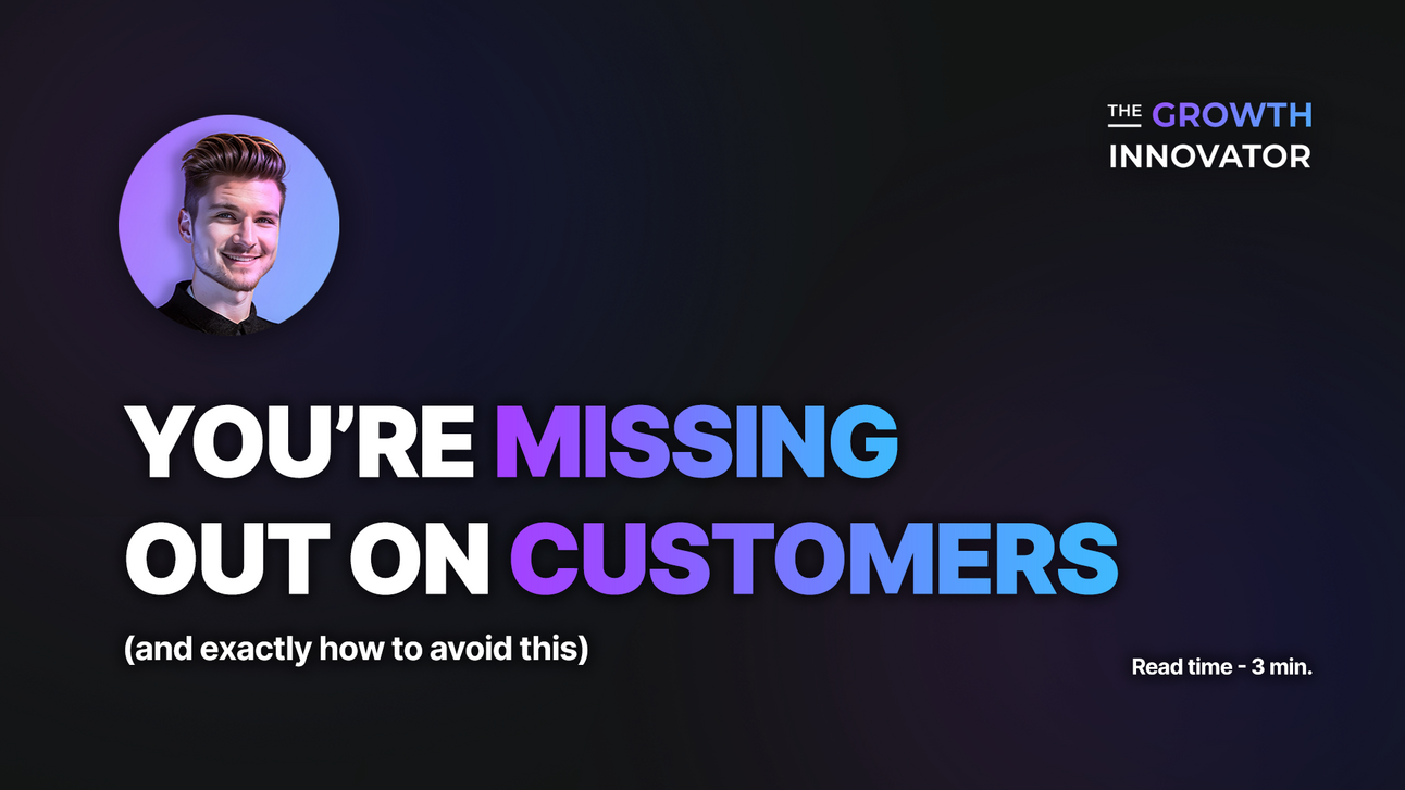 You're Missing Out on Customers