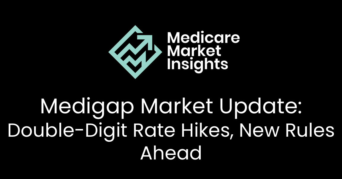 Medigap Market Update: Double-Digit Rate Hikes, New Rules Ahead