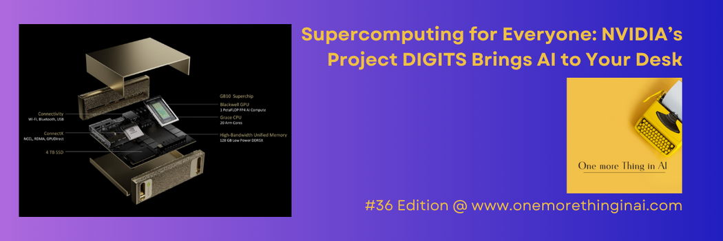 Edition #36: NVIDIA brings a supercomputer to your desk