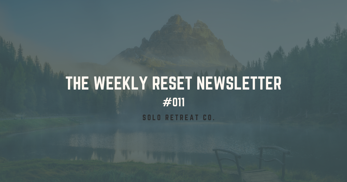 The Weekly Reset 🧭 #011