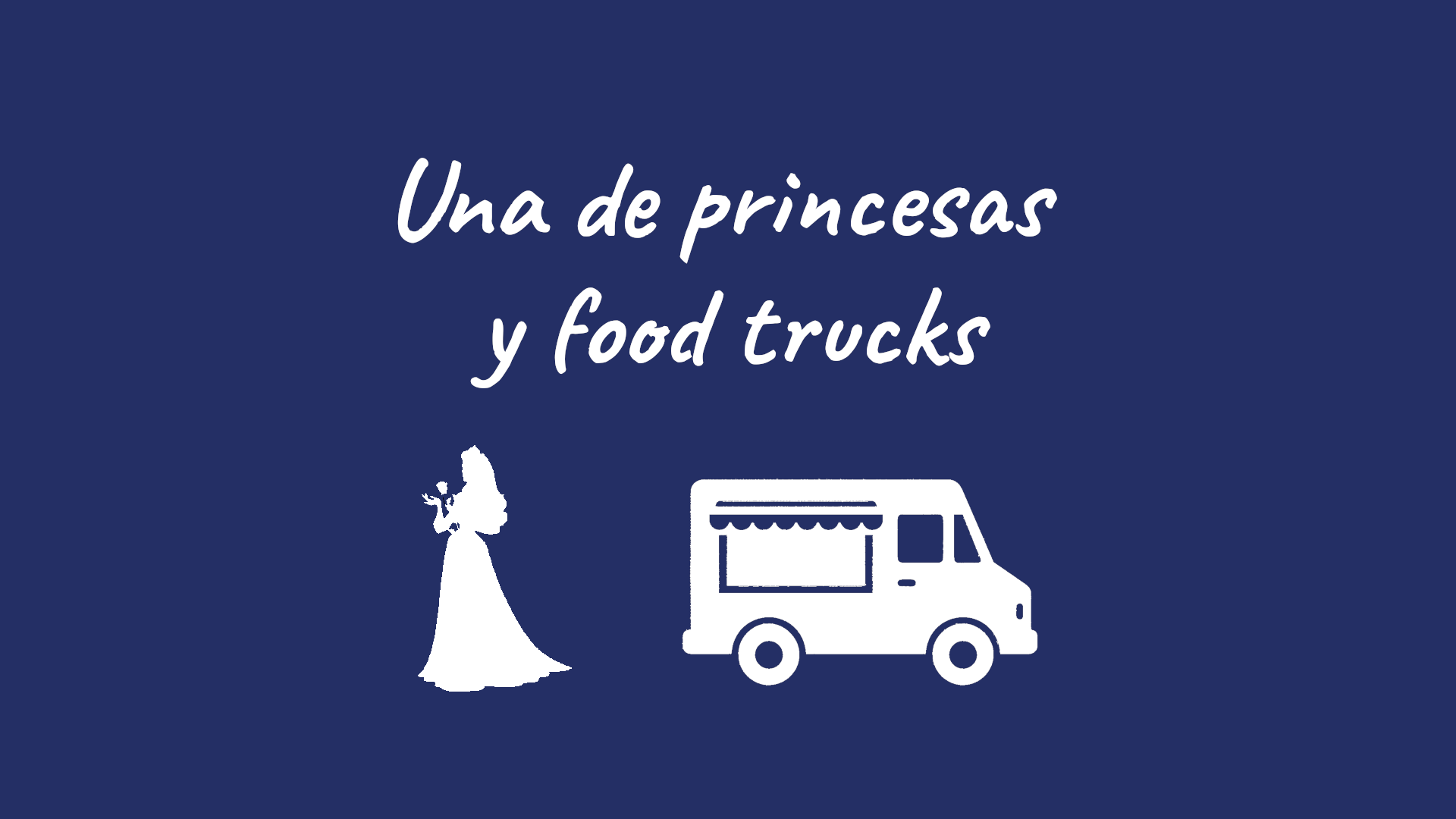 🪢 #SomosMicro - Una de princesas y food trucks