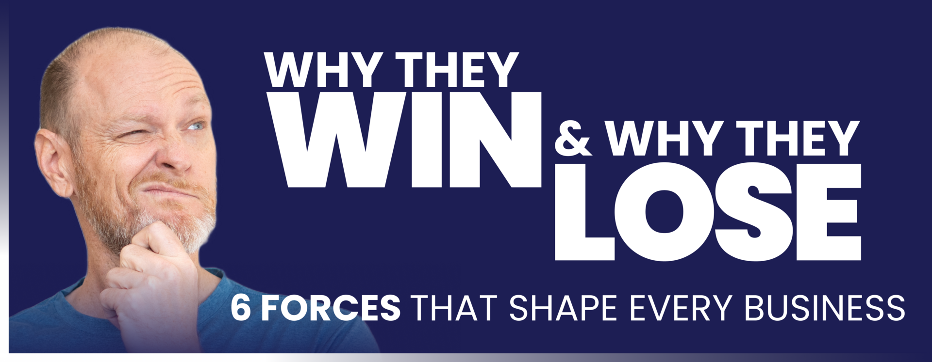 Why They Win & Why They Lose: 6 Forces that Shape Every Business