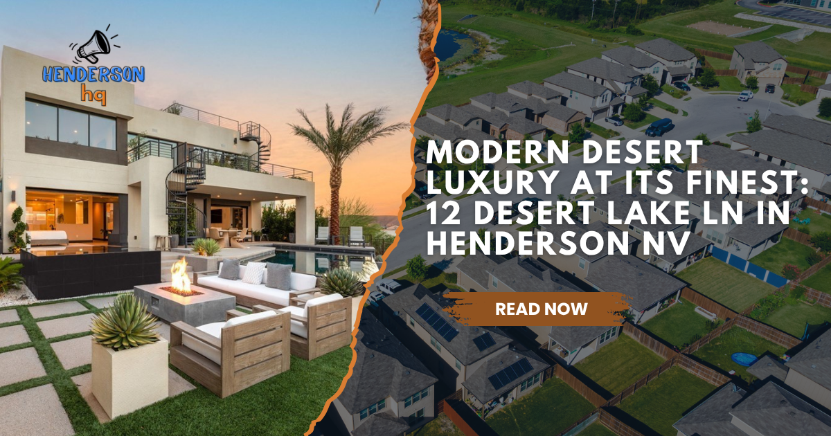 Modern Desert Luxury at Its Finest: 12 Desert Lake Ln in Henderson NV