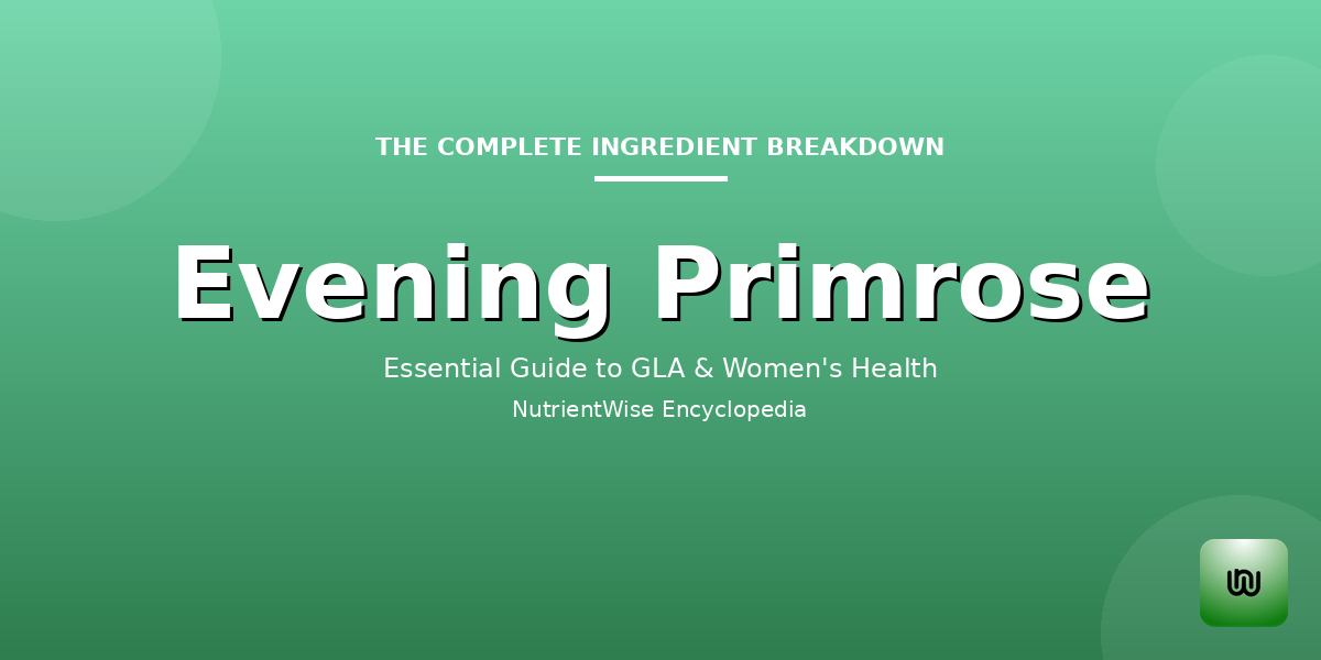 The Complete Ingredient Breakdown: Evening Primrose