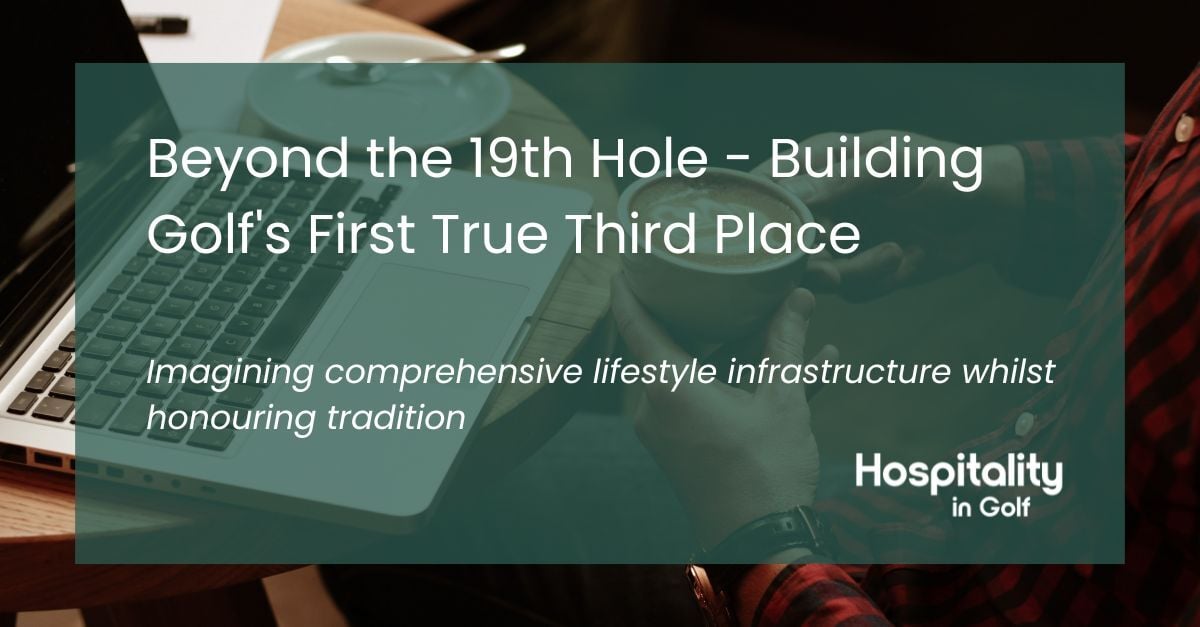 Beyond the 19th Hole - Building Golf's First True Third Space