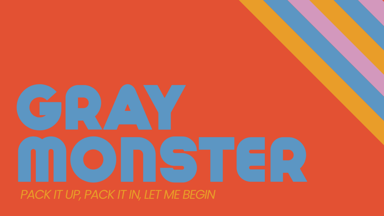 Pack It Up, Pack It In, Let Me Begin 