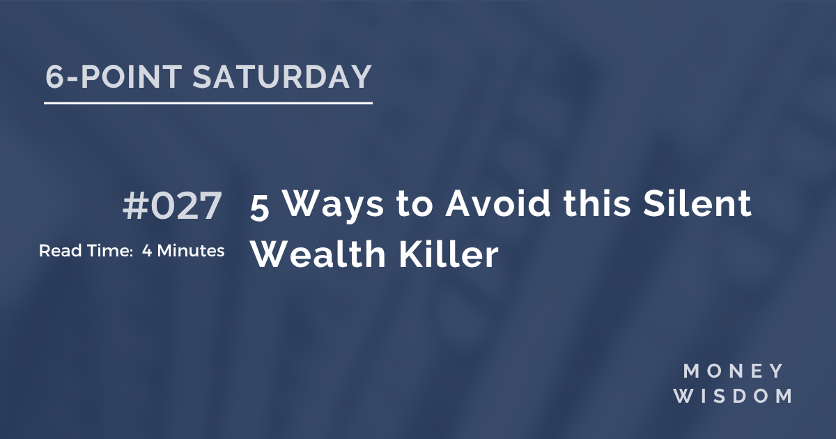 5 Ways to Avoid this Silent Wealth Killer