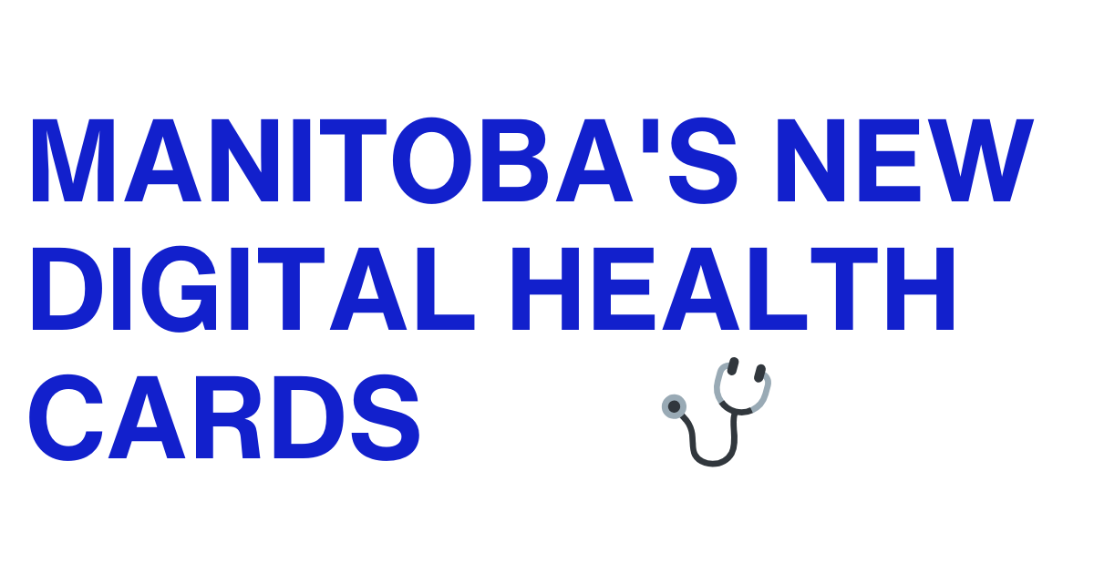 Manitoba's New Digital Health Cards