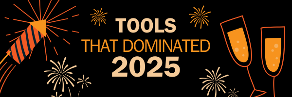 🏆 The Tools That Dominated 2025