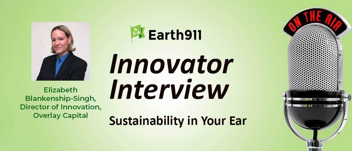 Sustainability In Your Ear Transcript: Turning Waste Into New Products And Packaging With Overlay Capital's Elizabeth Blankenship-Singh