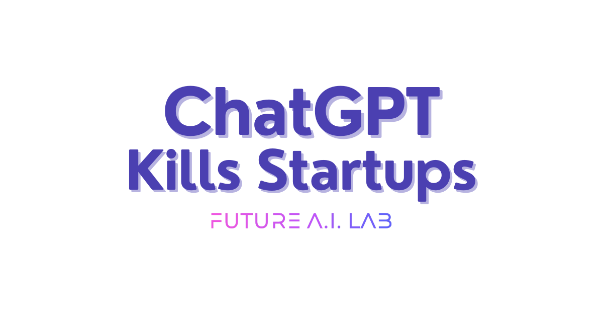 ChatGPT Eliminates AI Startups Instantly