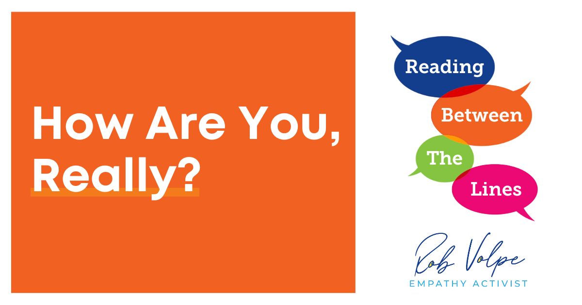 How Are You, Really?