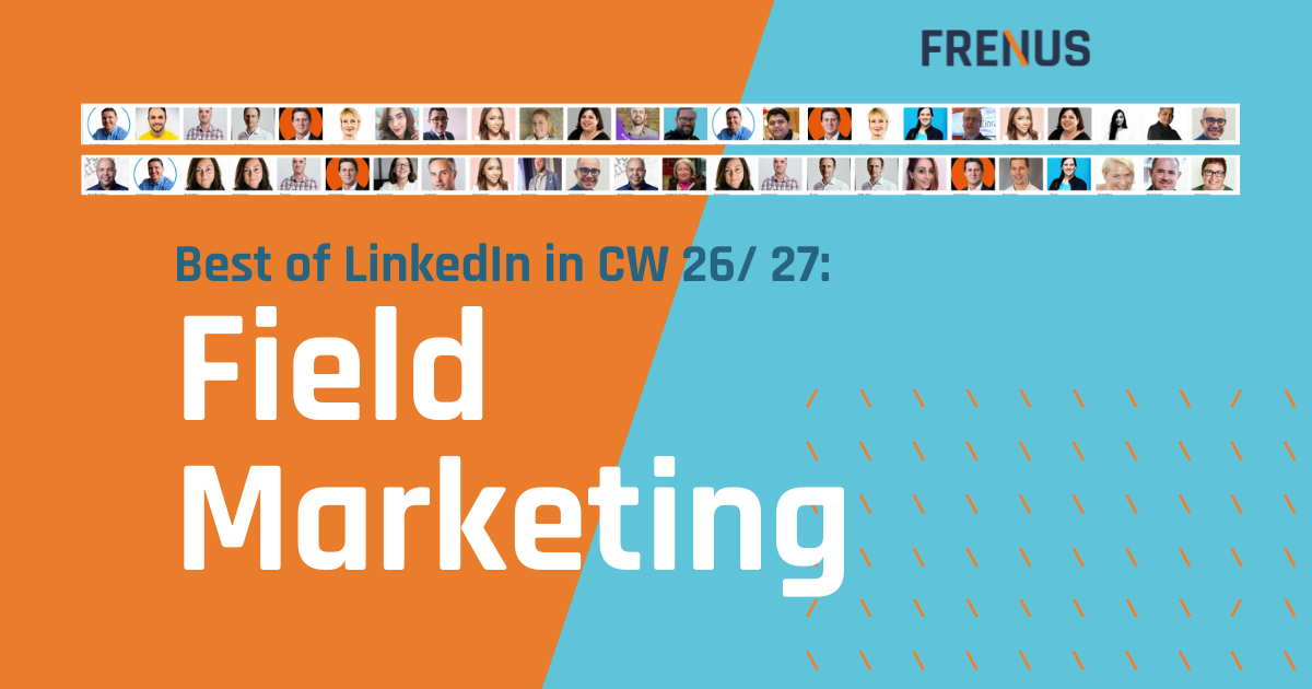 Best of LinkedIn: Field Marketing CW 26/ 27
