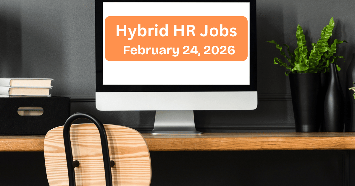 Work from home (Hybrid) HR Jobs Closing Soon! Feb. 24, 2026. 