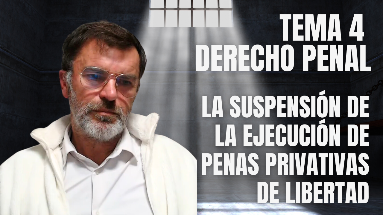 Clase gratis - Tema 4 Derecho Penal - La suspensión de la ejecución de penas privativas de libertad