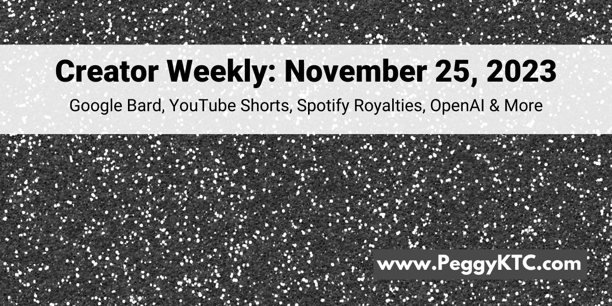 Peggy K's Creator Weekly: Google Bard, YouTube Shorts, Spotify Royalities