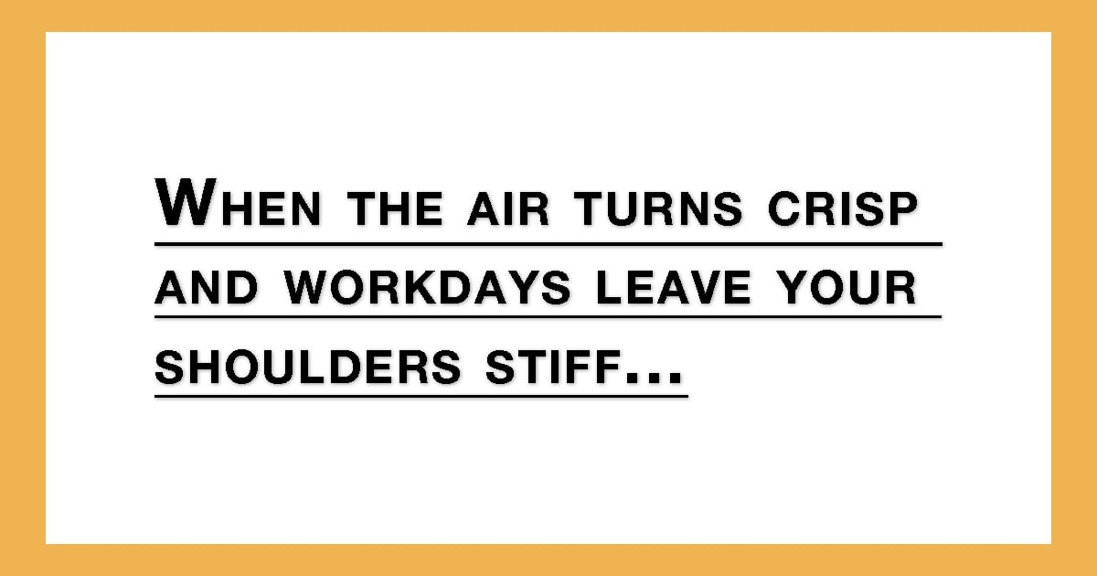 Notice how autumn winds stir your body's seasonal currents. 