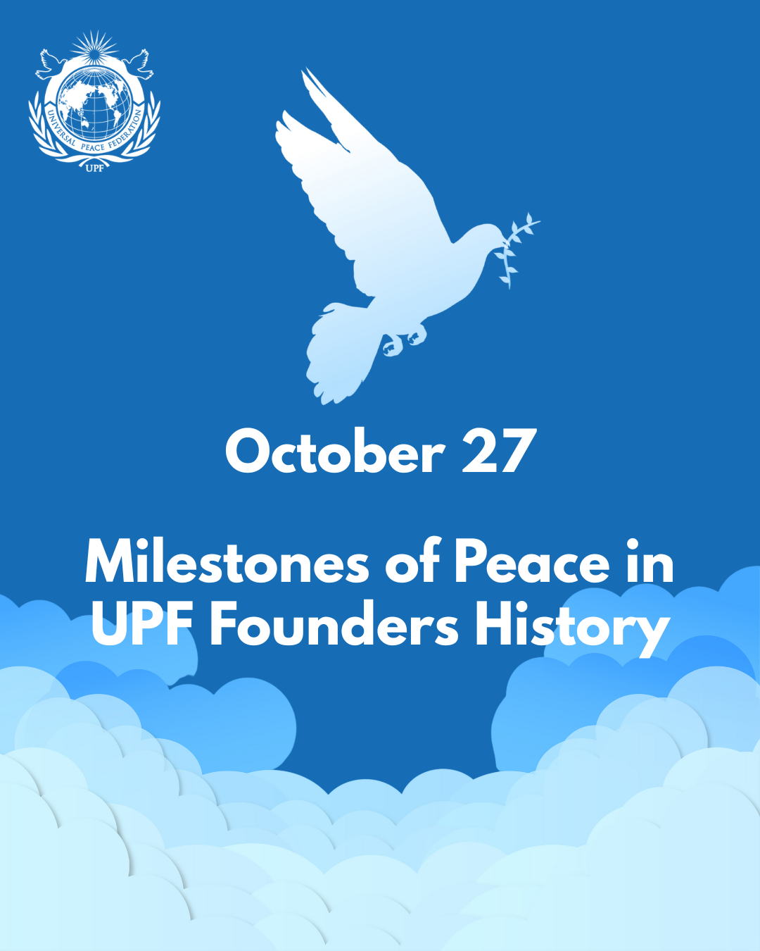 October 27: Milestones of Peace in UPF Founders History