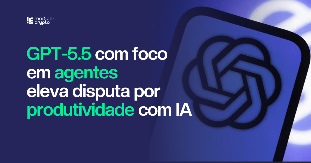 🔲 OpenAI lança GPT-5.5 com foco em agentes e eleva disputa por produtividade com IA