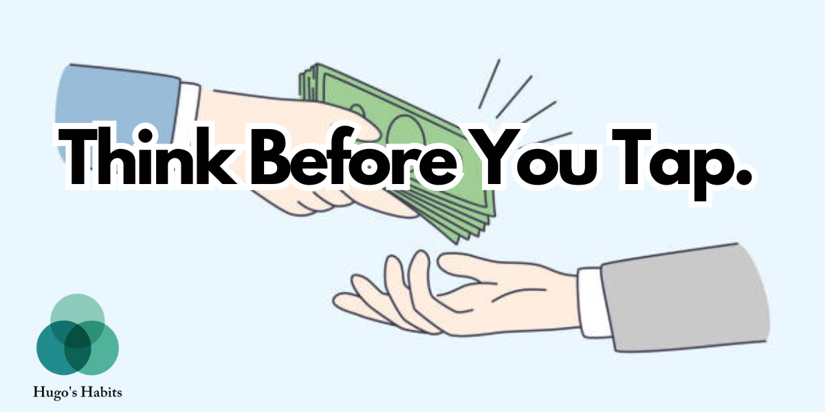  💳️ Think Before You Tap!